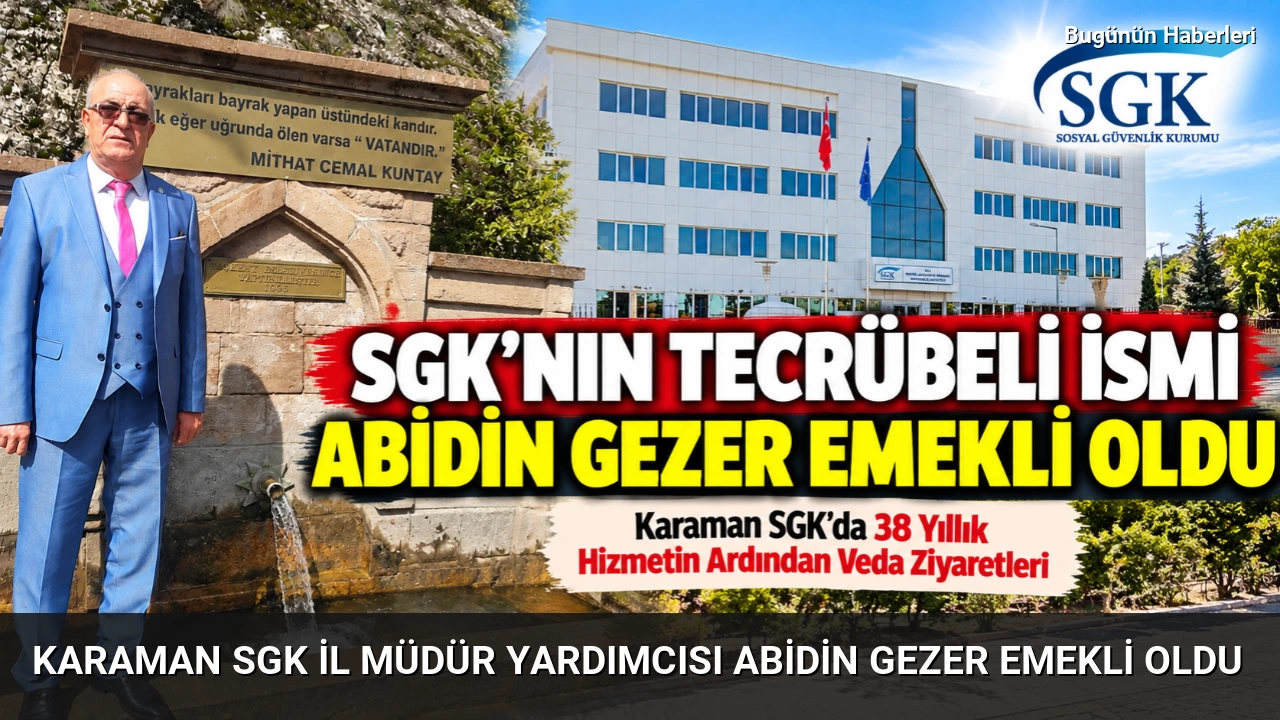 Karaman SGK İl Müdür Yardımcısı Abidin Gezer emekli oldu