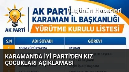 Karaman’da İYİ Parti’den kız çocukları açıklaması