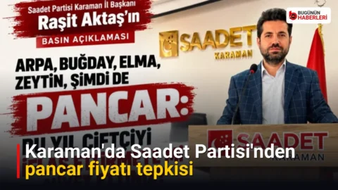 Karaman’da Saadet Partisi’nden pancar fiyatı tepkisi