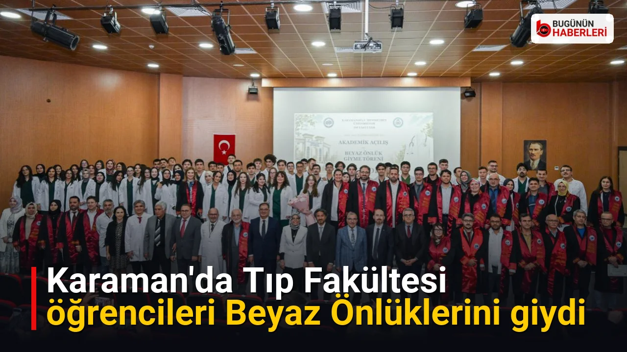 Karaman’da Tıp Fakültesi öğrencileri Beyaz Önlüklerini giydi