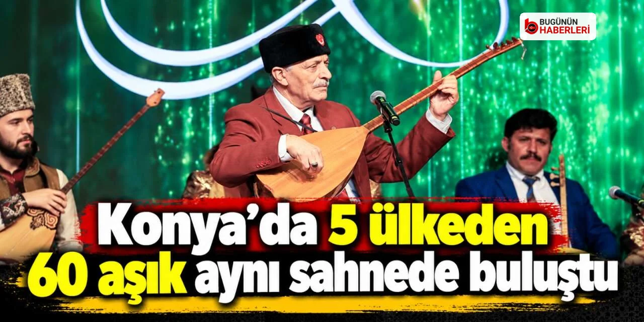 Karatay’da 60 Aşıklar Bayramı: 5 ülkeden 60 halk ozanı sahne aldı