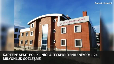 Kartepe Semt Polikliniği altyapısı yenileniyor: 1,24 milyonluk sözleşme