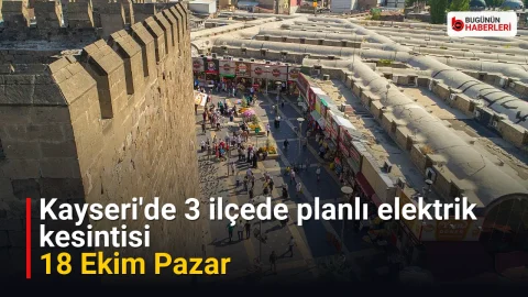 Kayseri’de 3 ilçede planlı elektrik kesintisi: 18 Ekim Pazar