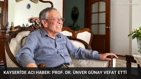 Kayseri’de acı haber: Prof. Dr. Ünver Günay vefat etti