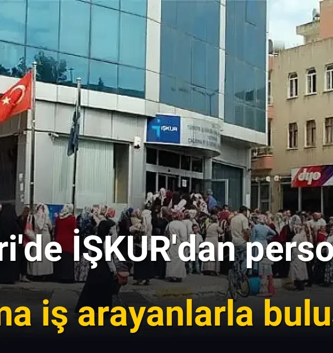 Kayseri'de İŞKUR'dan personel alımı: 18 firma iş arayanlarla buluşacak