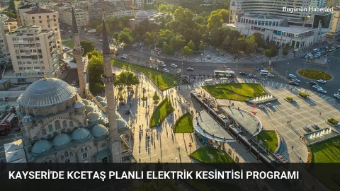 Kayseri’de KCETAŞ planlı elektrik kesintisi programı