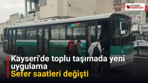Kayseri’de toplu taşımada yeni uygulama: Sefer saatleri değişti