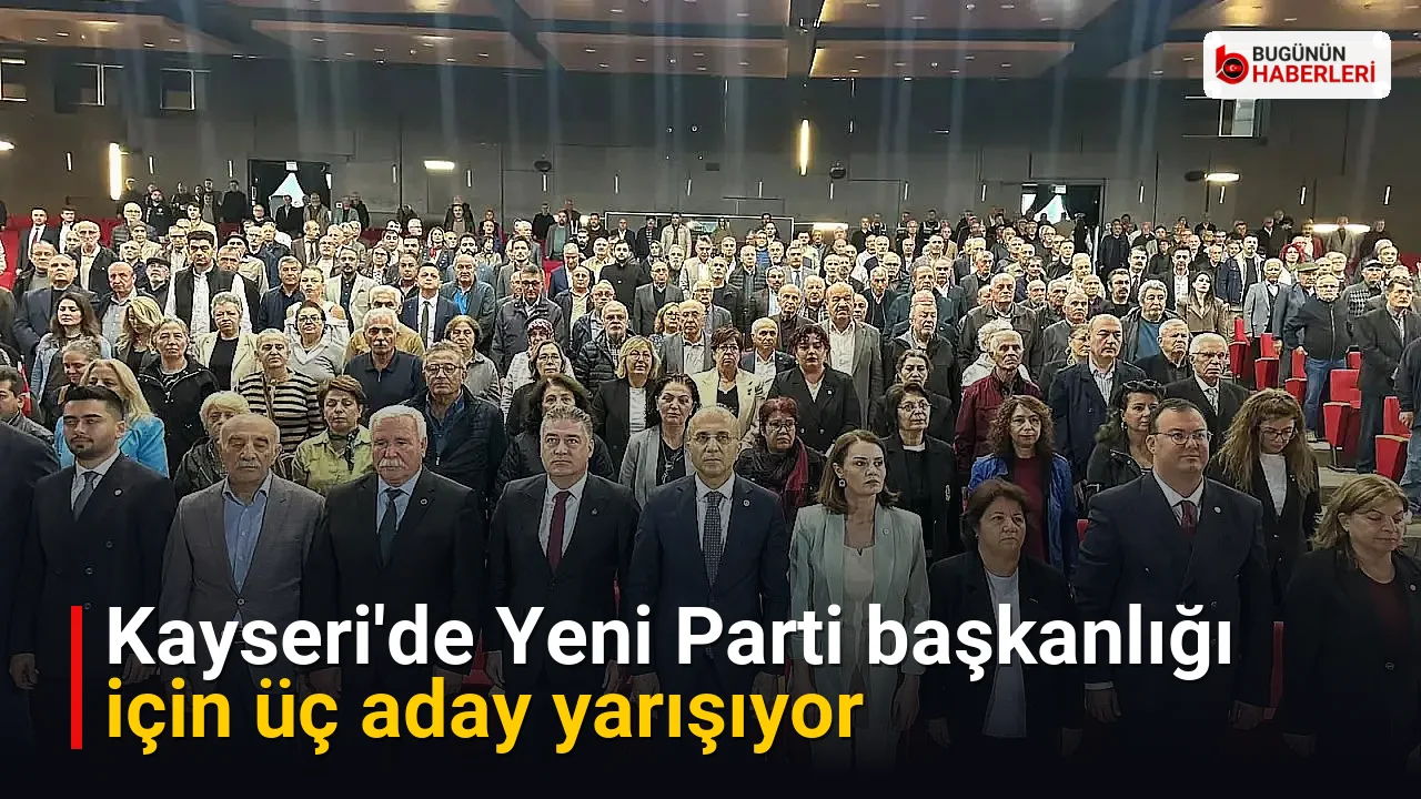 Kayseri’de Yeni Parti başkanlığı için üç aday yarışıyor