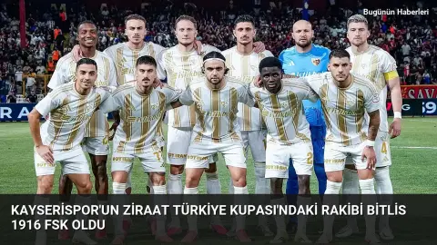 Kayserispor’un Ziraat Türkiye Kupası’ndaki rakibi Bitlis 1916 FSK oldu