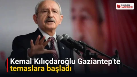 Kemal Kılıçdaroğlu Gaziantep’te temaslara başladı