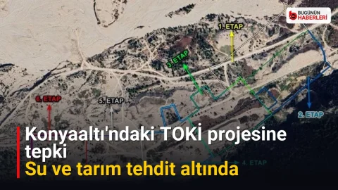 Konyaaltı’ndaki TOKİ projesine tepki: Su ve tarım tehdit altında