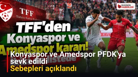 Konyaspor ve Amedspor PFDK’ya sevk edildi: Sebepleri açıklandı
