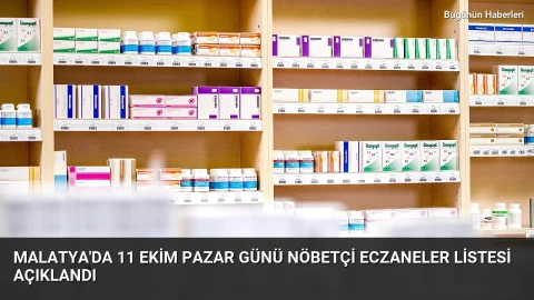 Malatya’da 11 Ekim Pazar günü nöbetçi eczaneler listesi açıklandı