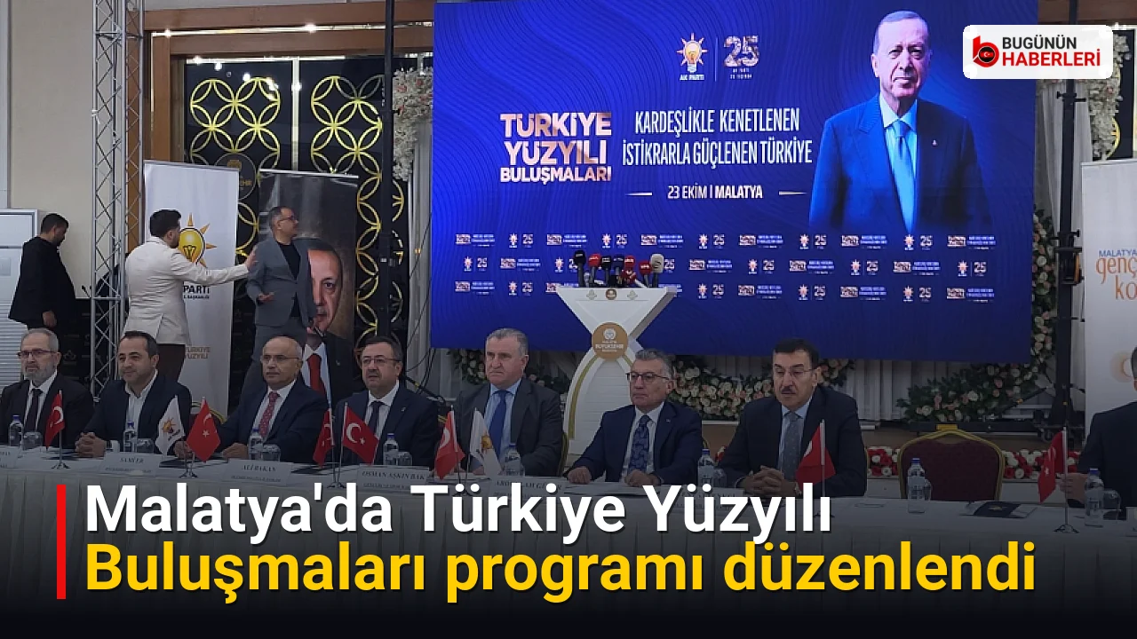 Malatya’da Türkiye Yüzyılı Buluşmaları programı düzenlendi
