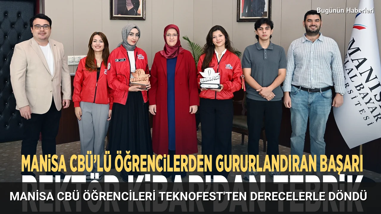Manisa CBÜ öğrencileri TEKNOFEST’ten derecelerle döndü