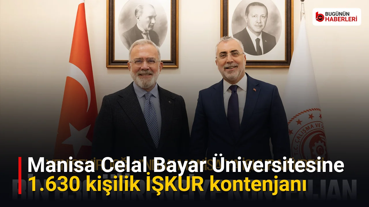 Manisa Celal Bayar Üniversitesine 1.630 kişilik İŞKUR kontenjanı