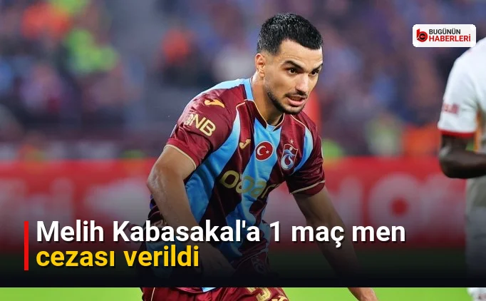 Melih Kabasakal’a 1 maç men cezası verildi