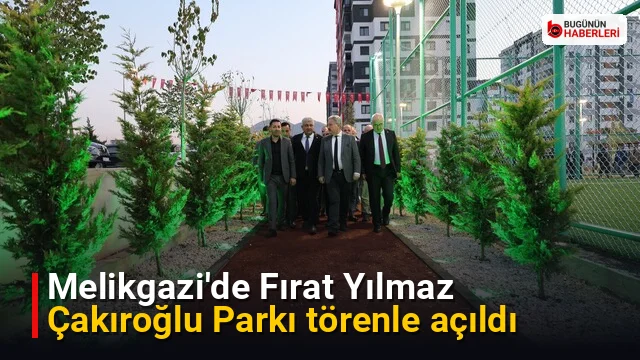 Melikgazi’de Fırat Yılmaz Çakıroğlu Parkı törenle açıldı