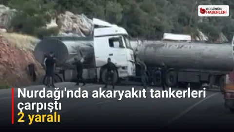 Nurdağı’nda akaryakıt tankerleri çarpıştı: 2 yaralı