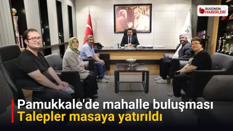 Pamukkale’de mahalle buluşması: Talepler masaya yatırıldı