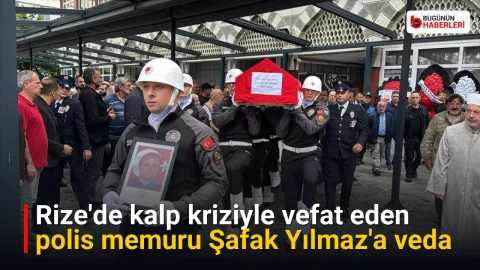Rize’de kalp kriziyle vefat eden polis memuru Şafak Yılmaz’a veda