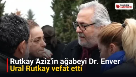 Rutkay Aziz’in ağabeyi Dr. Enver Ural Rutkay vefat etti