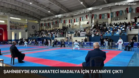 Şahinbey’de 600 karateci madalya için tatamiye çıktı