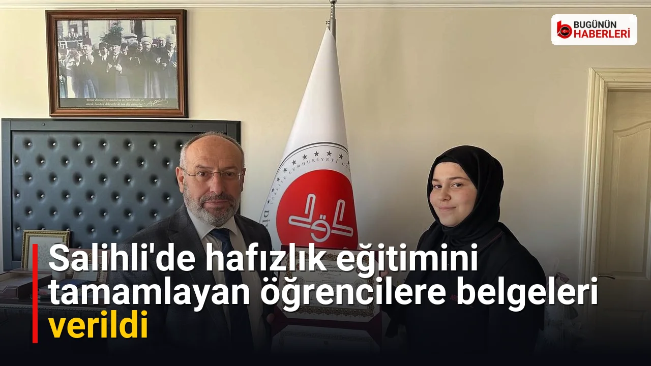 Salihli’de hafızlık eğitimini tamamlayan öğrencilere belgeleri verildi