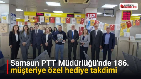 Samsun PTT Müdürlüğü’nde 186. müşteriye özel hediye takdimi