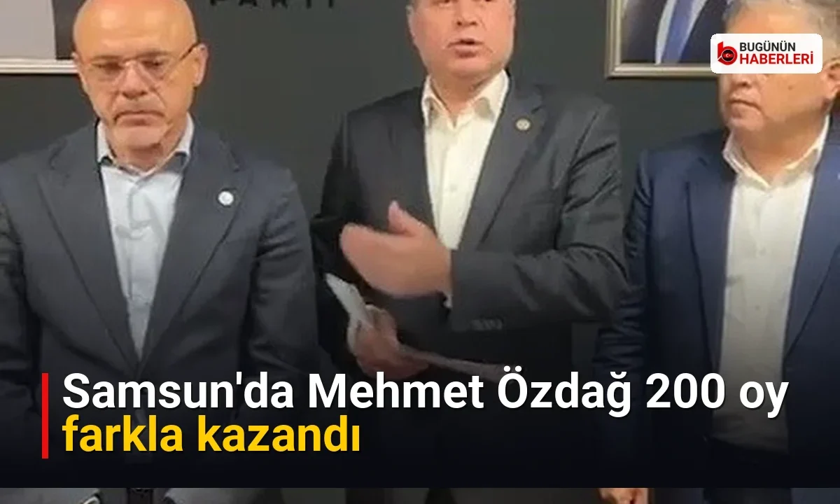 Samsun’da Mehmet Özdağ 200 oy farkla kazandı
