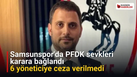 Samsunspor’da PFDK sevkleri karara bağlandı: 6 yöneticiye ceza verilmedi