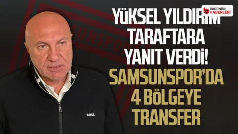Samsunspor’da transfer gündemi: Yüksel Yıldırım 4 bölgeyi işaret etti