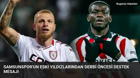 Samsunspor’un eski yıldızlarından derbi öncesi destek mesajı