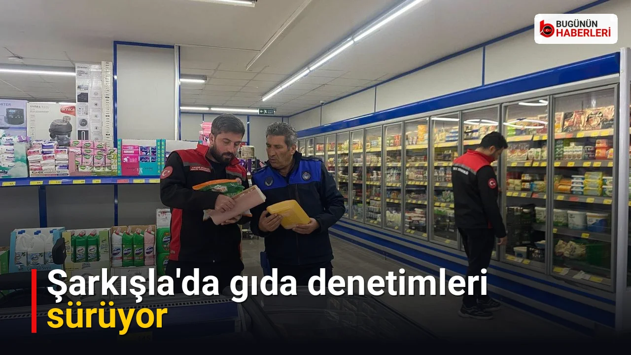 Şarkışla’da gıda denetimleri sürüyor
