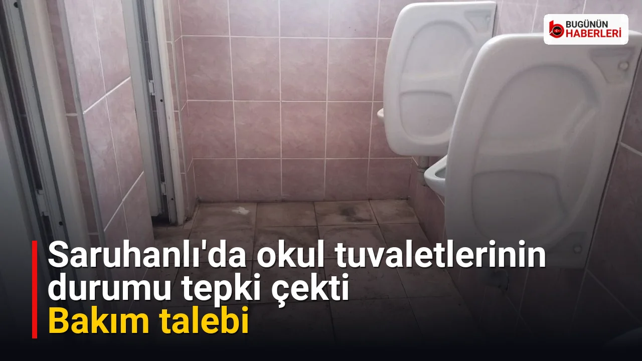 Saruhanlı’da okul tuvaletlerinin durumu tepki çekti: Bakım talebi