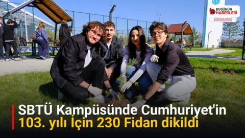 SBTÜ Kampüsünde Cumhuriyet’in 103. yılı İçin 230 Fidan dikildi