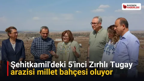 Şehitkamil’deki 5’inci Zırhlı Tugay arazisi millet bahçesi oluyor