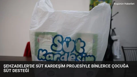 Şehzadeler’de Süt Kardeşim projesiyle binlerce çocuğa süt desteği