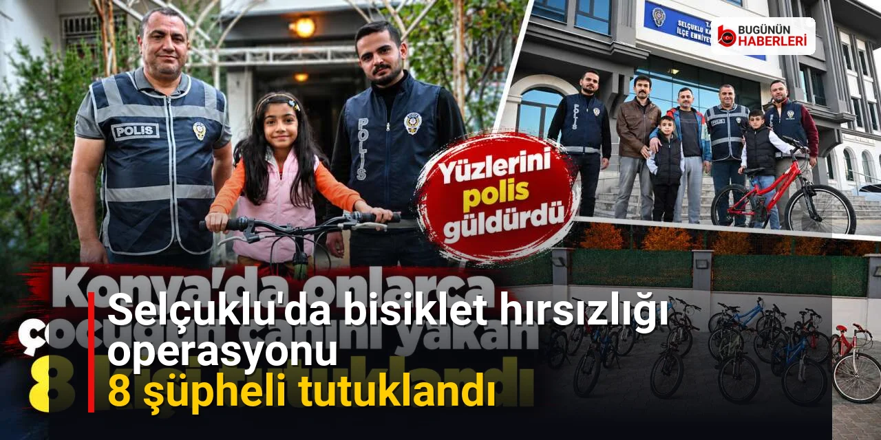 Selçuklu’da bisiklet hırsızlığı operasyonu: 8 şüpheli tutuklandı