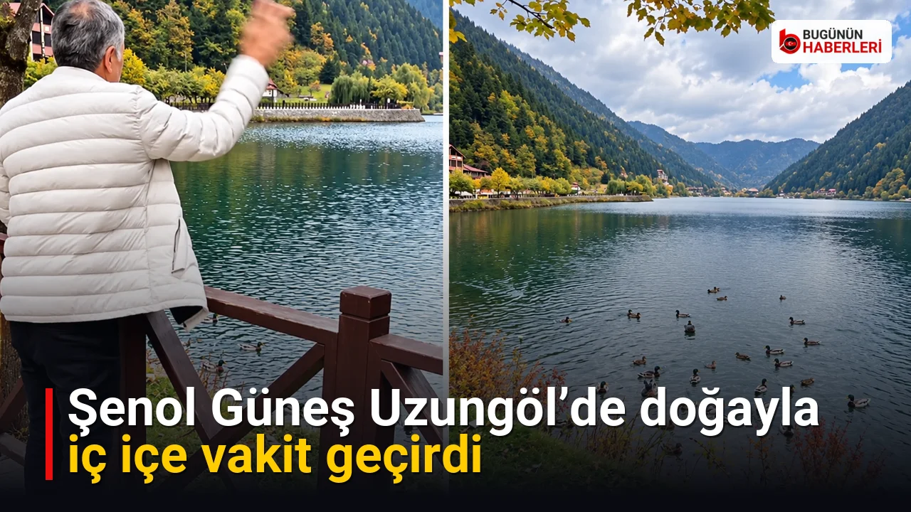 Şenol Güneş Uzungöl’de doğayla iç içe vakit geçirdi