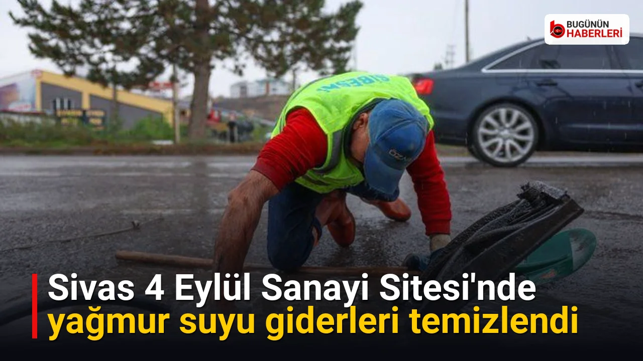 Sivas 4 Eylül Sanayi Sitesi’nde yağmur suyu giderleri temizlendi