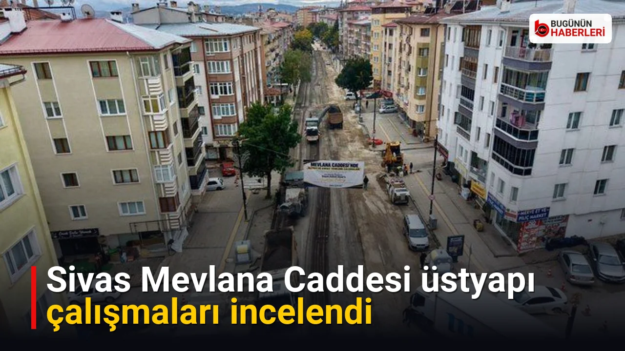 Sivas Mevlana Caddesi üstyapı çalışmaları incelendi