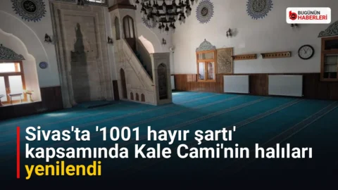Sivas’ta ‘1001 hayır şartı’ kapsamında Kale Cami’nin halıları yenilendi