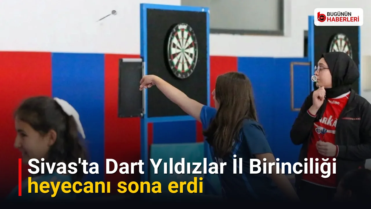 Sivas’ta Dart Yıldızlar İl Birinciliği heyecanı sona erdi