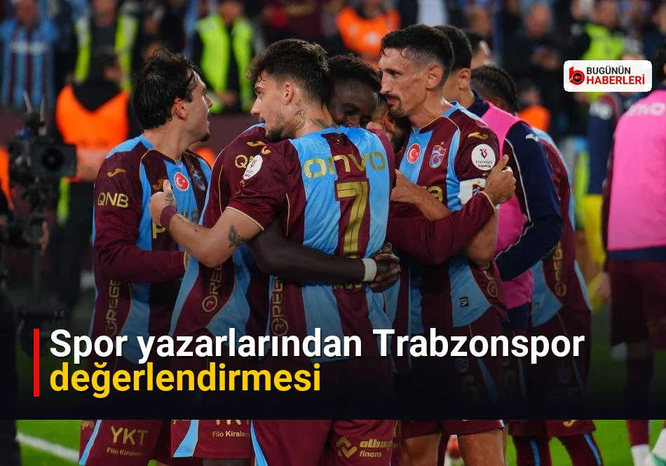 Spor yazarlarından Trabzonspor değerlendirmesi