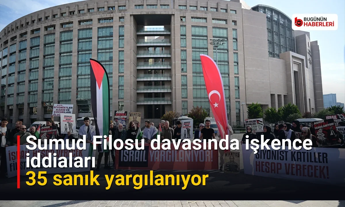 Sumud Filosu davasında işkence iddiaları: 35 sanık yargılanıyor