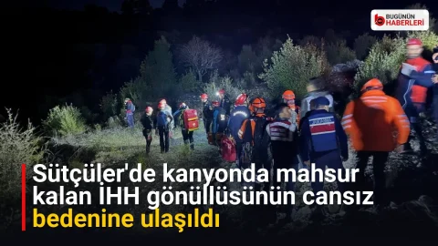 Sütçüler’de kanyonda mahsur kalan İHH gönüllüsünün cansız bedenine ulaşıldı