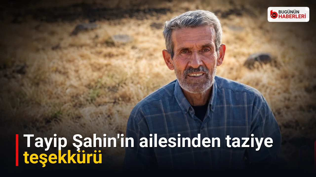 Tayip Şahin’in ailesinden taziye teşekkürü