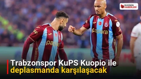 Trabzonspor KuPS Kuopio ile deplasmanda karşılaşacak