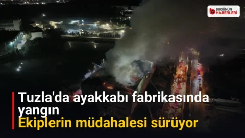 Tuzla’da ayakkabı fabrikasında yangın: Ekiplerin müdahalesi sürüyor